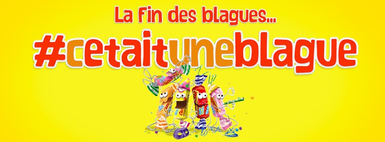 "Pas besoin d'attendre le 1er Avril, avec Carambar, les blagues, c'est tous les jours et ça ne changera jamais … "