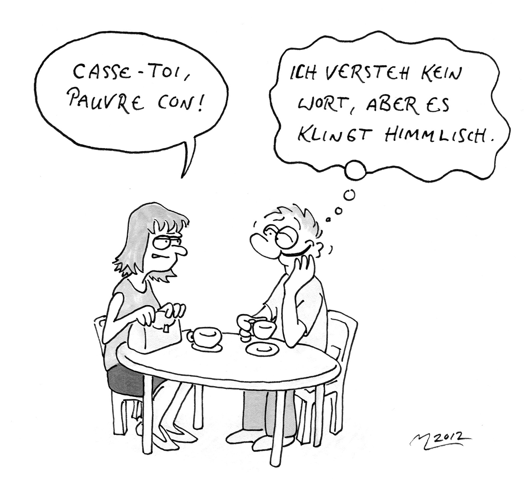 Michael Linke (Deutschland): „Casse-toi, pauvre con!“ („Hau ab, du Arsch!“)