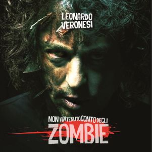 Image for Leonardo Veronesi – Non hai tenuto conto degli Zombie
